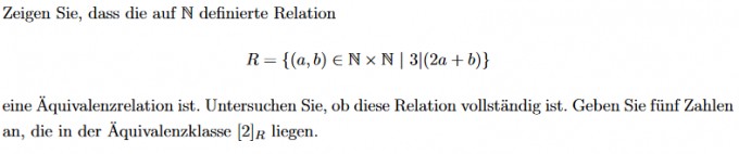 Äquivalenzrelation zeigen. R = {(a,b) € NxN| 3 | (2a + b ...