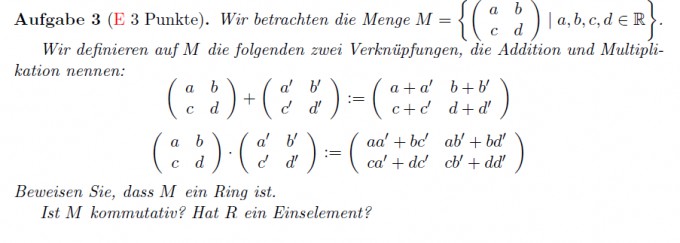 Ist M Ein Ring Aus 2x2 Matrizen Ist R Kommutativ Und Hat R Ein Einselement Mathelounge