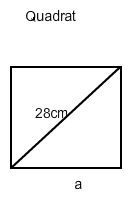 Seite a im Quadrat berechnen, nur Diagonale ist gegeben ...
